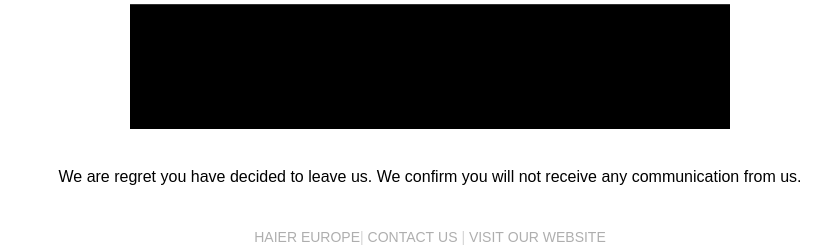 Message en anglais confirmant la désinscription "We are regret you have decided to leave us. We confirm you will not receive any communication from us."