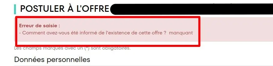 Message d'erreur indiquant
Erreur de saisie :
- Comment avez-vous été informé de l’existence de cette offre ? manquant