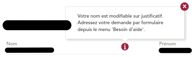 Votre nom est modifiable sur justificatif. Adressez votre demande par formulaire depuis le menu 'Besoin d'aide'.